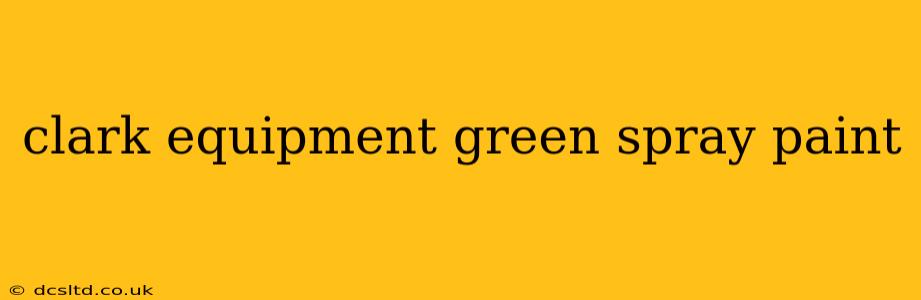 clark equipment green spray paint