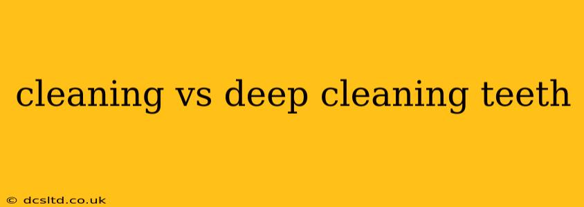 cleaning vs deep cleaning teeth