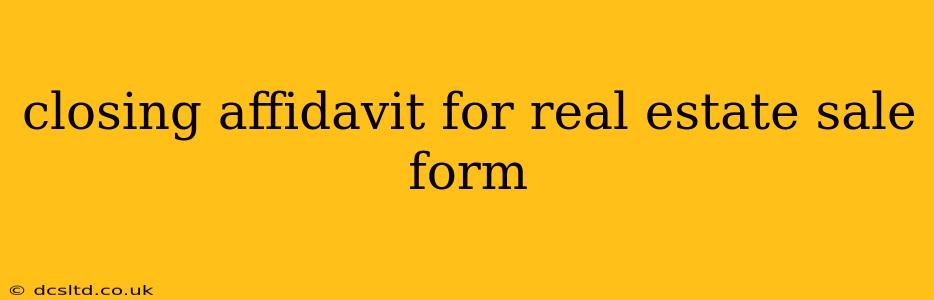 closing affidavit for real estate sale form