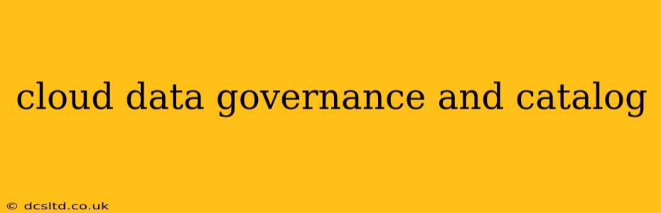 cloud data governance and catalog