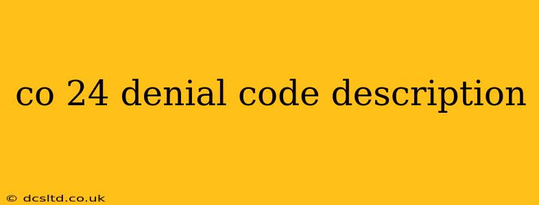 co 24 denial code description
