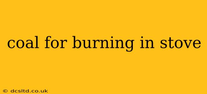 coal for burning in stove