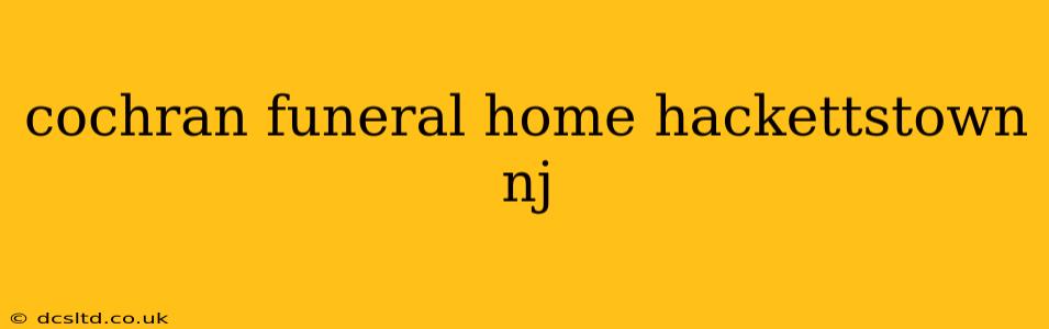 cochran funeral home hackettstown nj