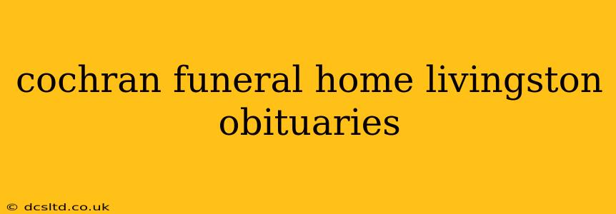 cochran funeral home livingston obituaries