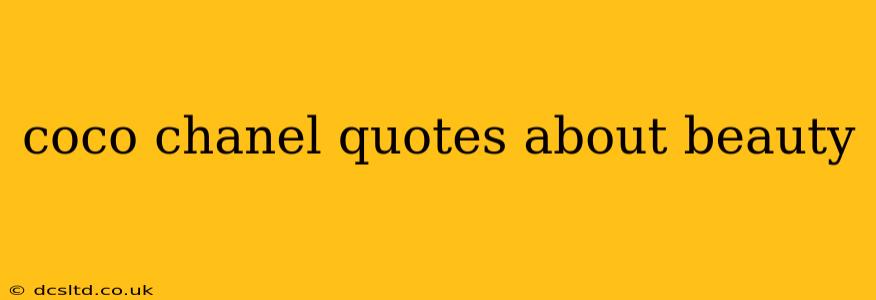 coco chanel quotes about beauty