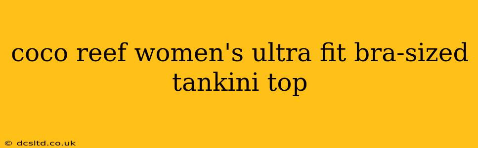 coco reef women's ultra fit bra-sized tankini top
