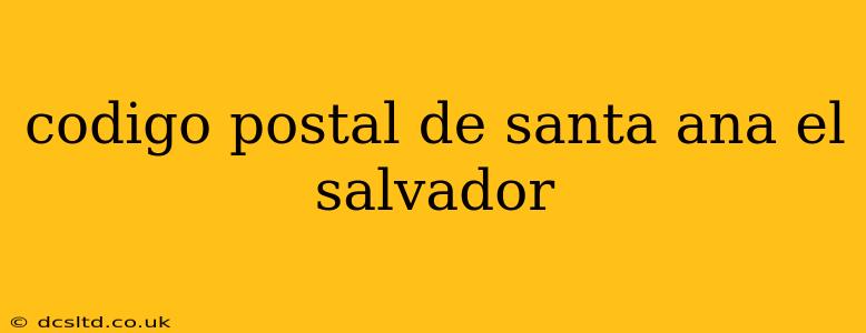 codigo postal de santa ana el salvador