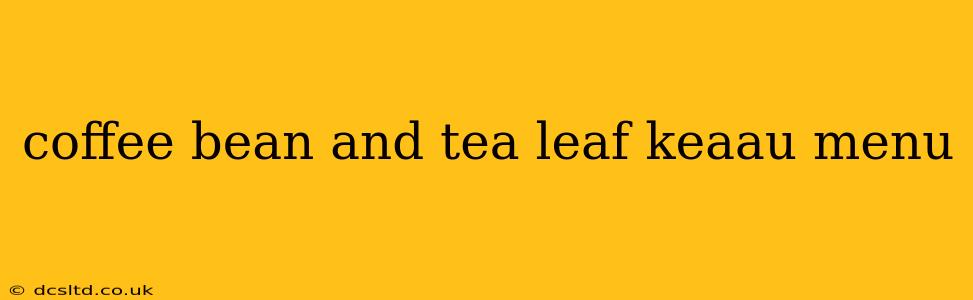 coffee bean and tea leaf keaau menu