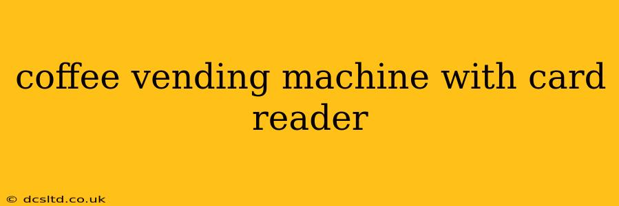 coffee vending machine with card reader