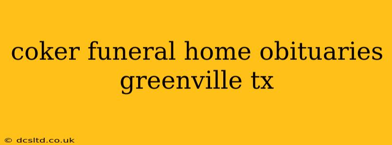 coker funeral home obituaries greenville tx