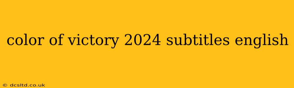 color of victory 2024 subtitles english
