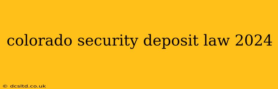 colorado security deposit law 2024