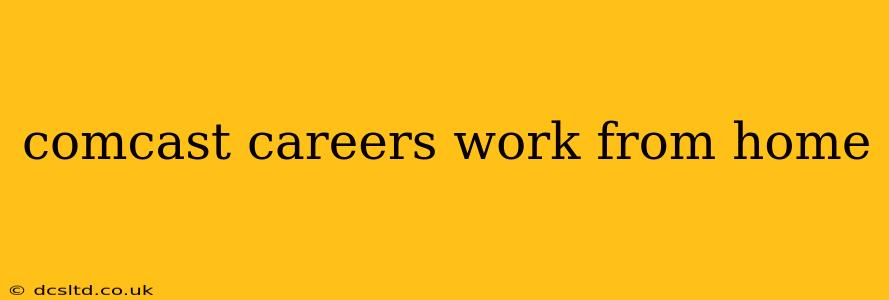 comcast careers work from home