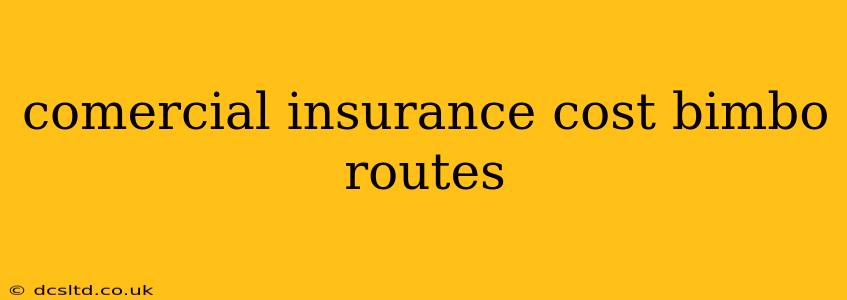 comercial insurance cost bimbo routes