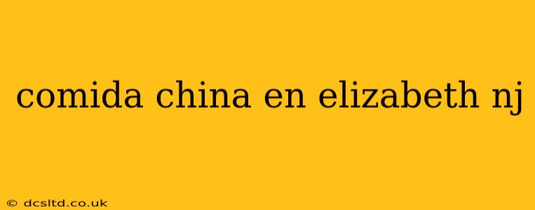 comida china en elizabeth nj