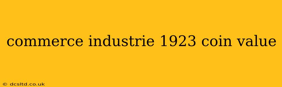 commerce industrie 1923 coin value