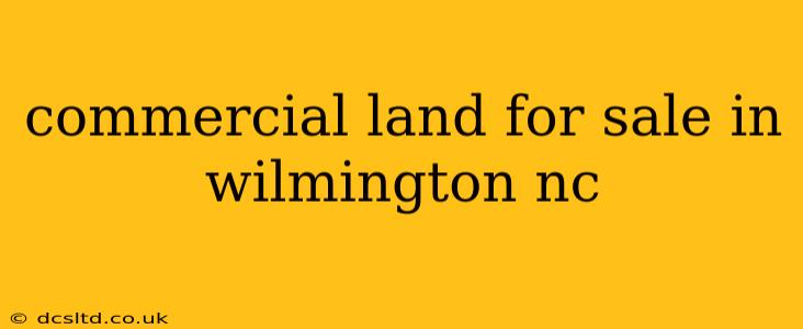 commercial land for sale in wilmington nc