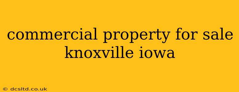 commercial property for sale knoxville iowa