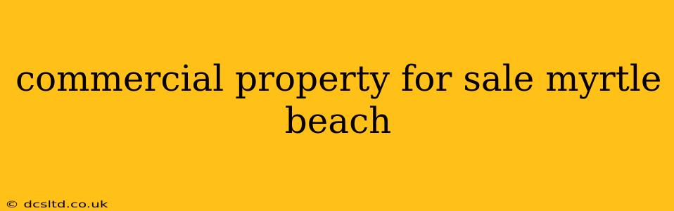 commercial property for sale myrtle beach