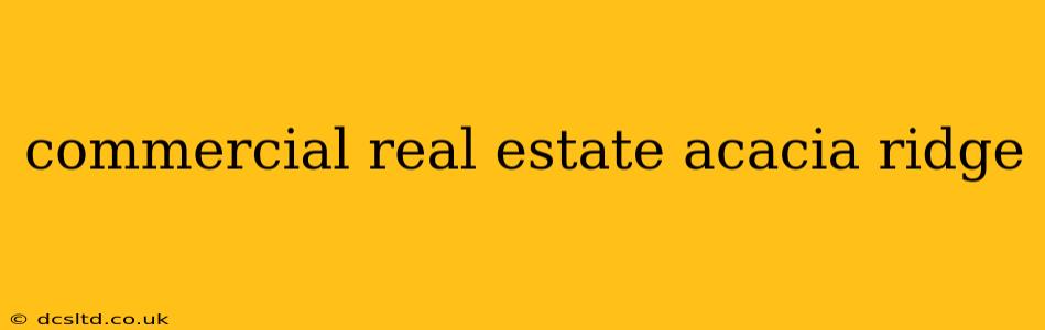 commercial real estate acacia ridge
