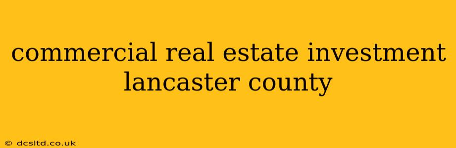commercial real estate investment lancaster county