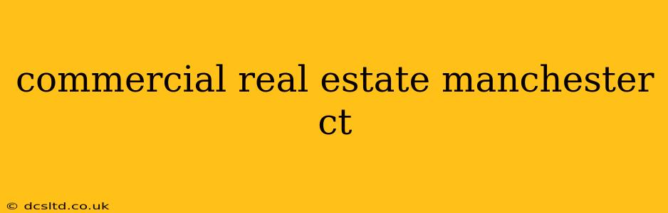 commercial real estate manchester ct