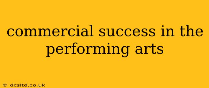 commercial success in the performing arts