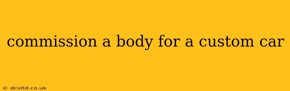 commission a body for a custom car