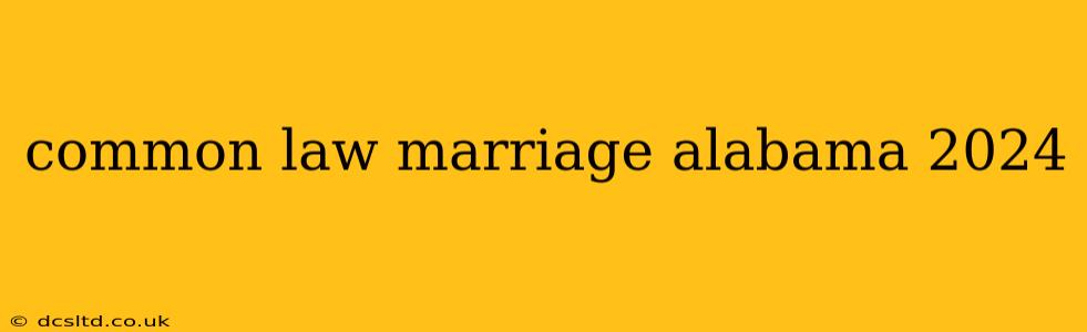 common law marriage alabama 2024