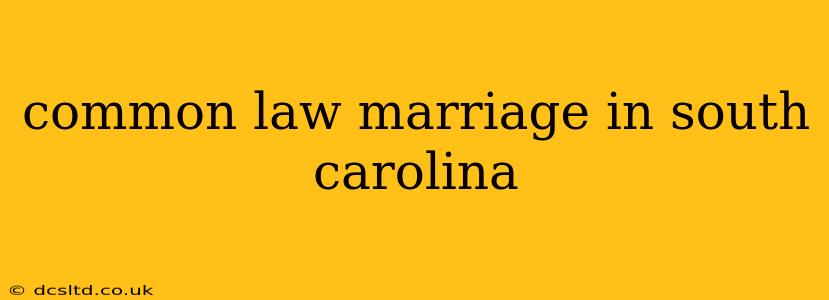 common law marriage in south carolina
