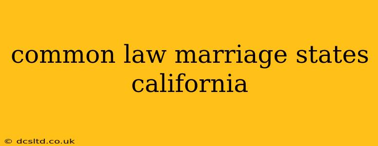 common law marriage states california