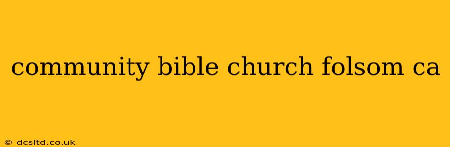 community bible church folsom ca