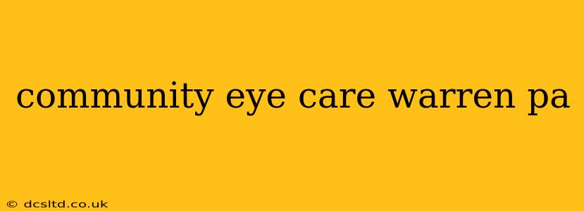 community eye care warren pa