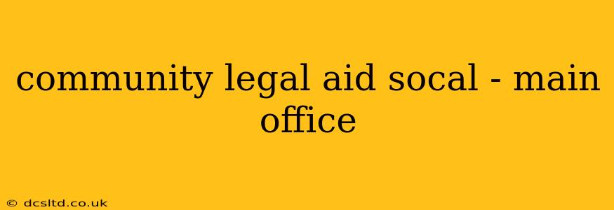 community legal aid socal - main office