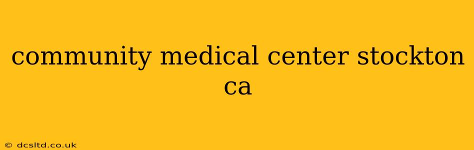 community medical center stockton ca