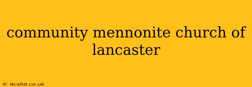 community mennonite church of lancaster