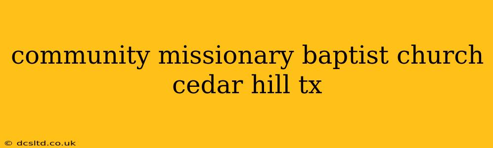 community missionary baptist church cedar hill tx