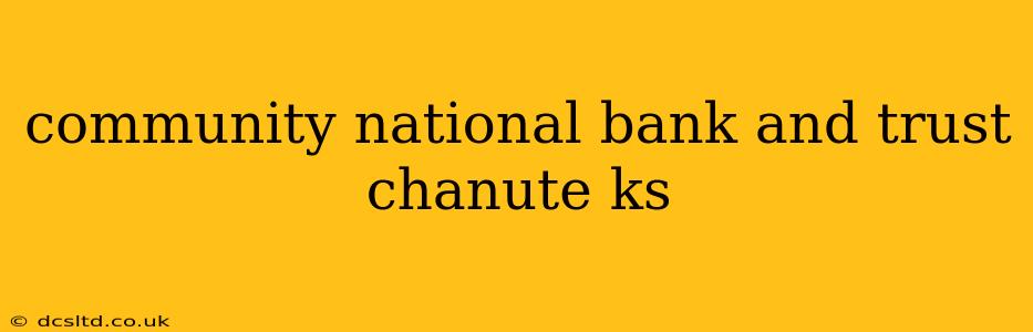 community national bank and trust chanute ks