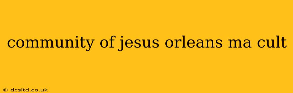 community of jesus orleans ma cult