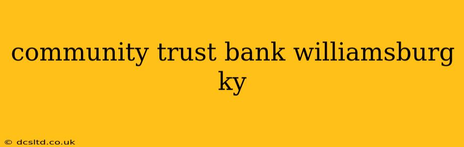 community trust bank williamsburg ky