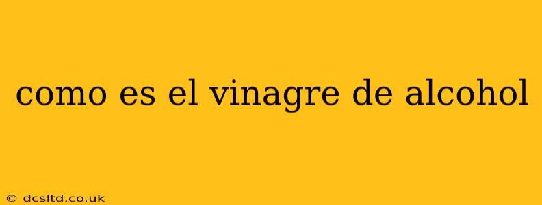 como es el vinagre de alcohol