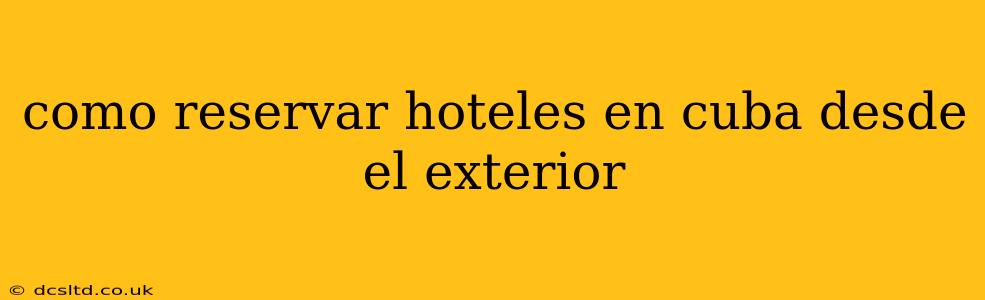 como reservar hoteles en cuba desde el exterior