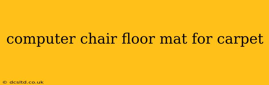 computer chair floor mat for carpet