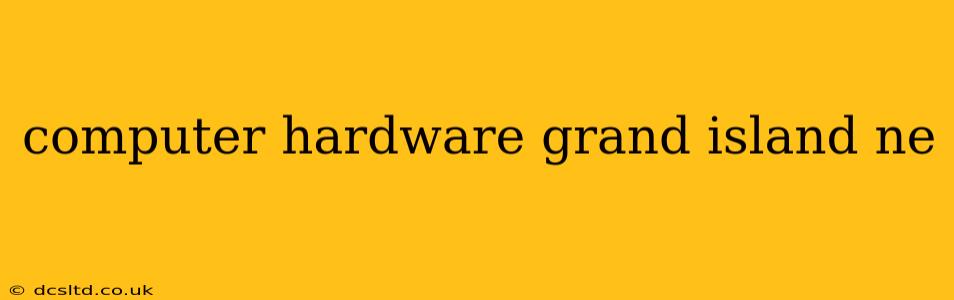 computer hardware grand island ne