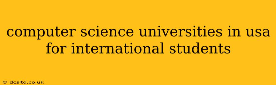 computer science universities in usa for international students