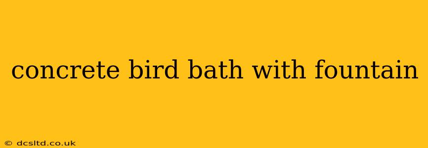 concrete bird bath with fountain