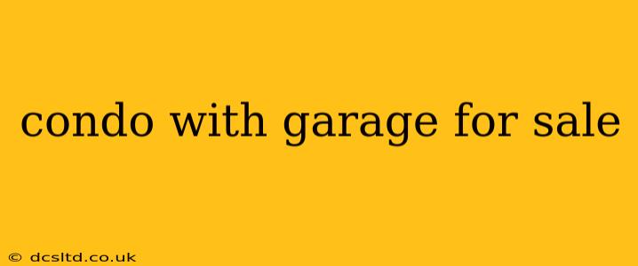 condo with garage for sale