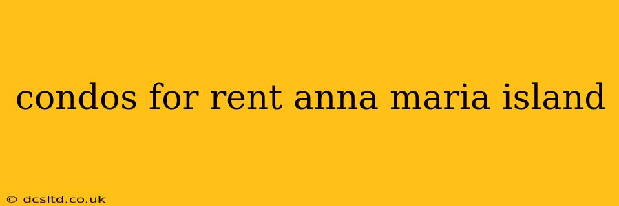 condos for rent anna maria island