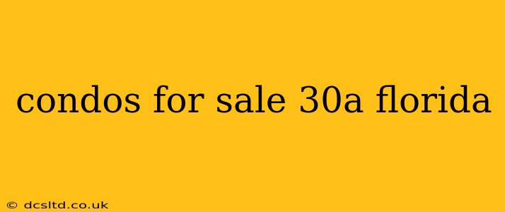 condos for sale 30a florida