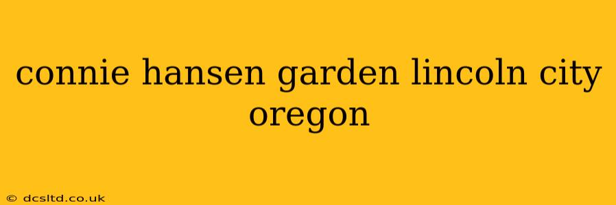connie hansen garden lincoln city oregon